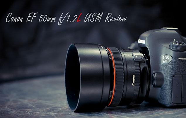 50Lreview - Review: Canon EF 50mm f/1.2L