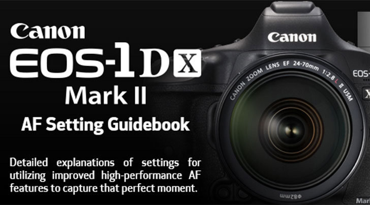 eos1dxmarkiiguidebook - Canon EOS-1D X Mark II AF Setting Guidebook Now Available