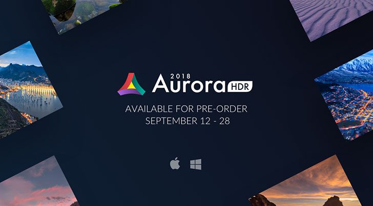aurora2018preorder 728x403 - This is The Last Day to Preorder Aurora HDR 2018 for Mac and Windows for Bonus Content