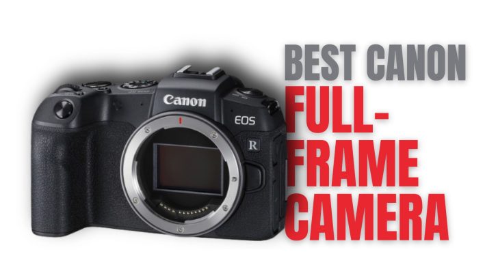 EOS RP as the best canon Hybrid camera